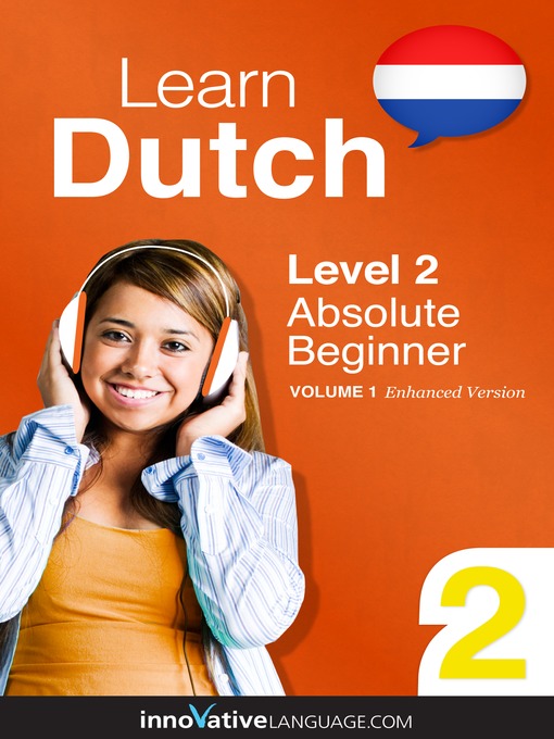 Title details for Learn Dutch: Level 2: Absolute Beginner Dutch by Innovative Language Learning, LLC - Available